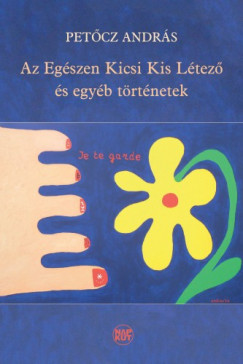 Petcz Andrs - Az Egszen Kicsi Kis Ltez s egyb trtnetek