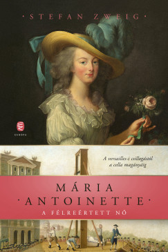 Stefan Zweig - M�ria Antoinette