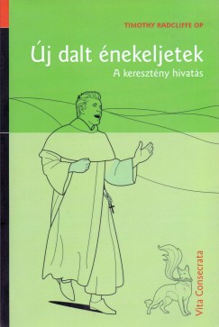Timothy Radcliffe - �j dalt �nekeljetek - A kereszt�ny hivat�s
