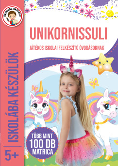 Duzs Maria   (Szerk.) - Horvth Boglrka   (Szerk.) - Nagy Mria   (Szerk.) - Iskolba kszlk - Unikornissuli