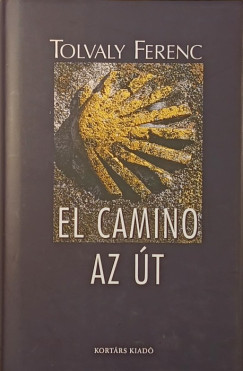 Tolvaly Ferenc - El Camino - Az út