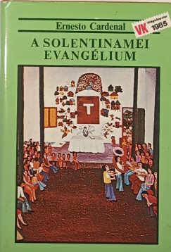 Ernesto Cardenal - A solentinamei evanglium