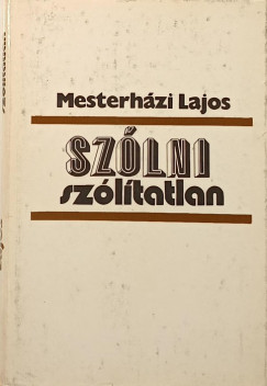 Mesterhzi Lajos - Szlni szltatlan