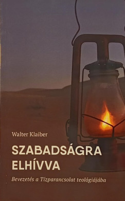 Walter Klaiber - Szabadsgra elhvva