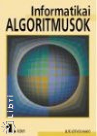 Ivnyi Antal   (Szerk.) - Informatikai algoritmusok 1. ktet