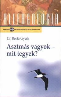Dr. Berta Gyula - Asztms vagyok, mit tegyek?