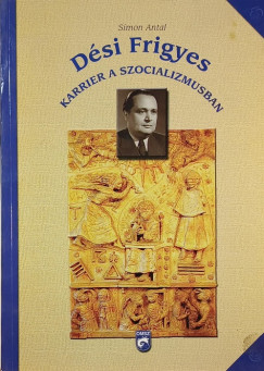 Simon Antal - Dsi Frigyes - Karrier a szocializmusban - dediklt