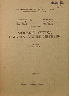 Kirly Jzsef - Kovcs Lszl - Sikls Lszl - Pap Elemr   (Szerk.) - Molekulafizika, Laboratriumi mrsek