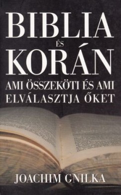 Joachim Gnilka - Biblia és Korán