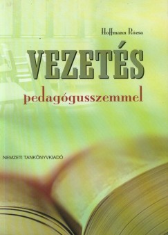 Hoffmann Rzsa - Vezets pedaggusszemmel