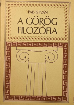 Pais István - A görög filozófia