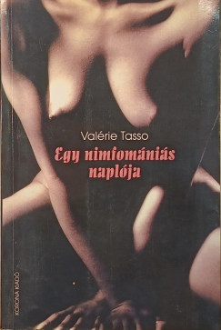 Valérie Tasso - Egy nimfomániás naplója