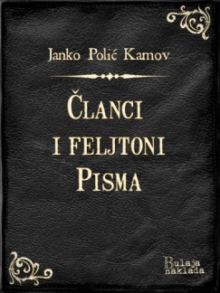 Zvonimir Bulaja Janko Poli� Kamov - �lanci i feljtoni - Pisma