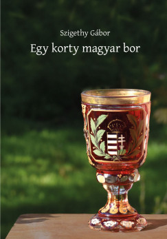 Szigethy Gábor - Egy korty magyar bor