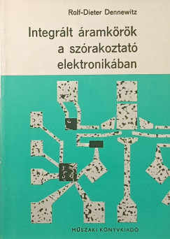 Rolf-Dieter Dennewitz - Integrlt ramkrk a szrakoztat elektronikban