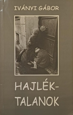 Iványi Gábor - Hajléktalanok