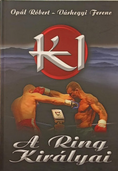 Opl Rbert - Vrhegyi Ferenc - K1 - A ring kirlyai