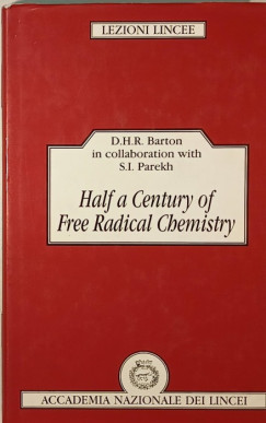 Derek Harold Richard Barton - S. I. Parekh - Half a Century of Free Radical Chemistry