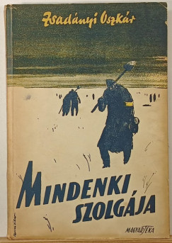 Zsadányi Oszkár - Mindenki szolgája