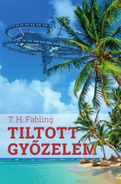 T. H. Fabling - Tiltott gyzelem