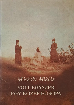 Mszly Mikls - Volt egyszer egy Kzp-Eurpa