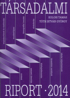 Kolosi Tams   (Szerk.) - Tth Istvn Gyrgy   (Szerk.) - Trsadalmi riport - 2014