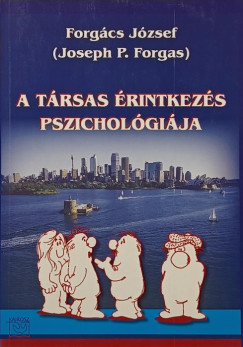 Forgcs Jzsef - A trsas rintkezs pszicholgija