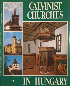 Dercsnyi Balzs - Hegyi Gbor - Marosi Ern - Takcs Bla - Calvinist Churches in Hungary