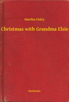 Martha Finley - Christmas with Grandma Elsie