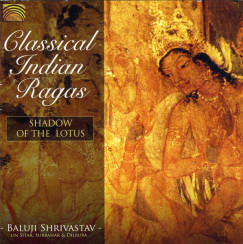 Baluji Shrivastav - Classical Indian Ragas: Shadow Of The Lotus - CD