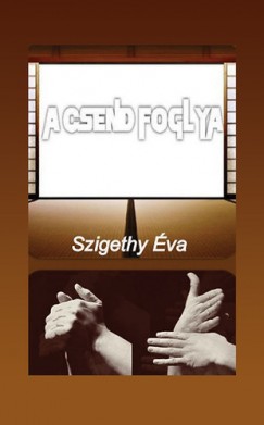Szigethy �va - A csend foglya