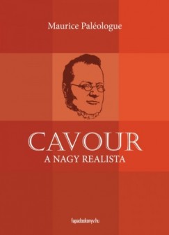 Maurice Palologue - Maurice Palologue - Cavour a nagy realista