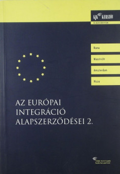 Fazekas Judit   (Szerk.) - Az eurpai integrci alapszerzdsei 2.