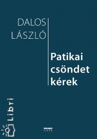 Dalos Lszl - Patikai csndet krek