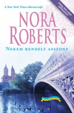 Nora Roberts - Nekem rendelt asszony