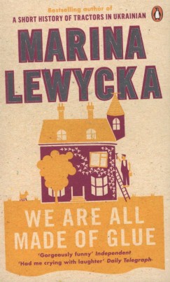 Marina Lewycka - We Are All Made of Glue