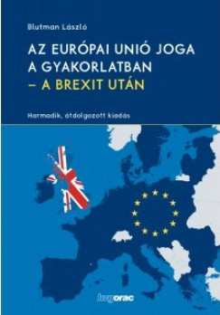 Blutman Lszl - Az Eurpai Uni joga a gyakorlatban - A Brexit utn