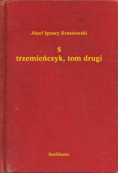 J�zef Ignacy Kraszewski - Strzemie�czyk, tom drugi