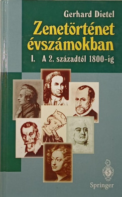 Gerhard Dietel - Zenetörténet évszámokban I.