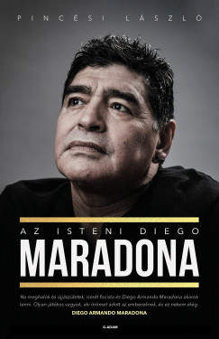 Pincsi Lszl - Az isteni Diego Maradona