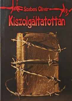 Szebeni Oliv�r - Kiszolg�ltatottan