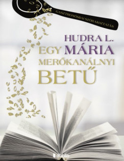 Hudra L. Mria - Egy merkanlnyi bet