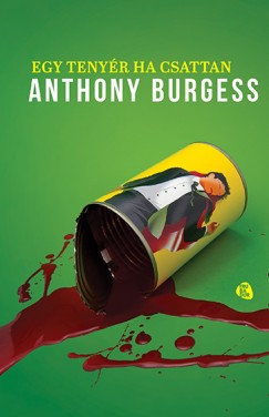 Anthony Burgess - Egy tenyér ha csattan
