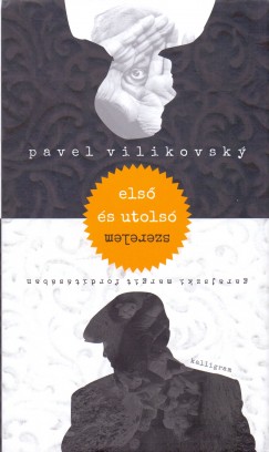 Pavel Vilikovsky - Els s utols szerelem