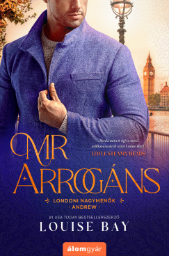 Louise Bay - Mr. Arrogns - Londoni nagymenk 5.