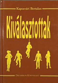 Kaposvári Bertalan - Kiválasztottak