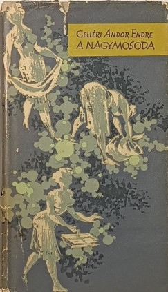 Gell�ri Andor Endre - A nagymosoda