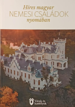 Híres magyar nemesi családok nyomában