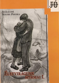 Szakcsn Kozri Piroska - letvirgunk szirmai I.