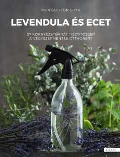 Munkácsi Brigitta - Levendula és ecet